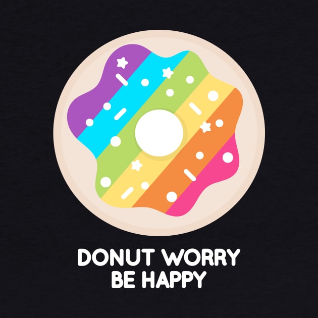 Donut Worry Be Happy by JessicaSawyerDesign